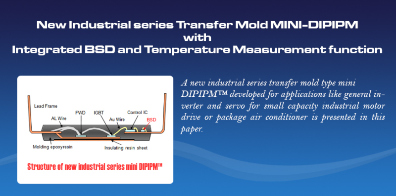 New Industrial series Transfer Mold MINI-DIPIPM with Integrated BSD and Temperature Measurement function